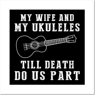 Uke Love - My Wife and Ukuleles Till Death Funny Tee! Posters and Art